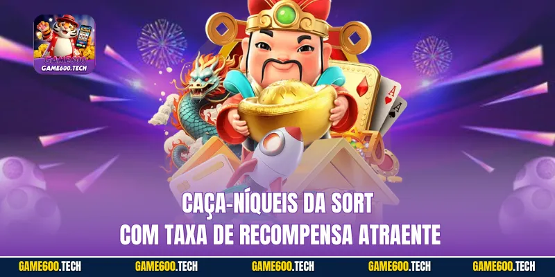 Caça-níqueis da sorte com taxa de recompensa atraente