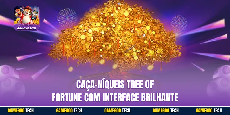 Caça-níqueis Tree of Fortune com interface brilhante