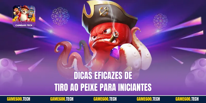 Dicas eficazes de tiro ao peixe para iniciantes