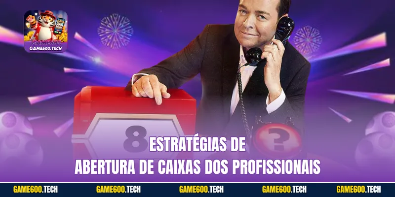 Estratégias de abertura de caixas dos profissionais