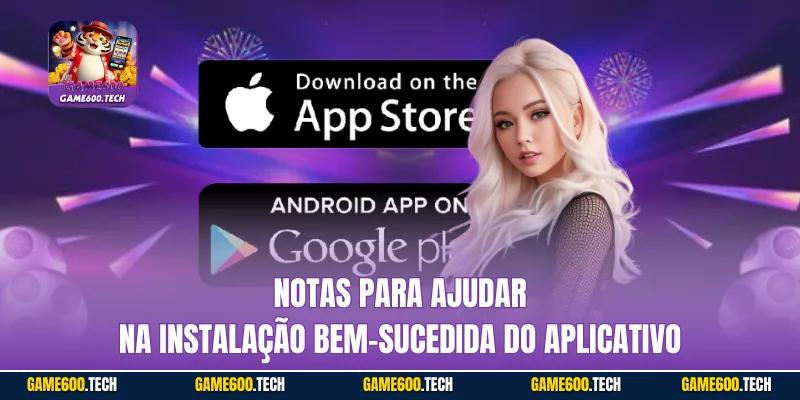 Notas para ajudar na instalação bem-sucedida do aplicativo