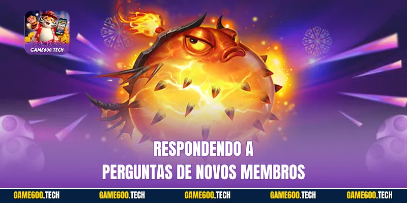 Respondendo a perguntas de novos membros