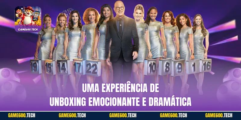 Uma experiência de unboxing emocionante e dramática