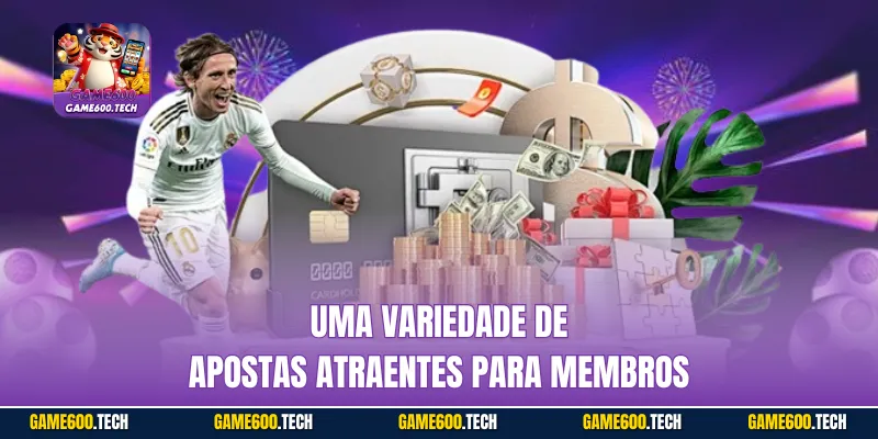 Uma variedade de apostas atraentes para membros