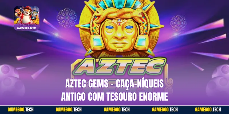 Aztec Gems - Caça-níqueis Antigo com Tesouro Enorme