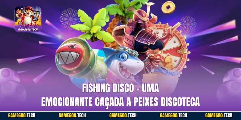 Fishing Disco - Uma emocionante caçada a peixes discoteca